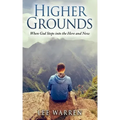 Higher Grounds: When God Steps into the Here and Now