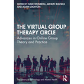 The Virtual Group Therapy Circle: Advances in Online Group Theory and Practice