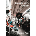 Crooked Love / Grá Fiar: Dual Language Irish-English Edition
