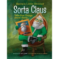 Santa's Little Brother Sorta Claus Tells Fun Things about Santa