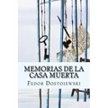 Memorias de la Casa Muerta (Spanish Edition)