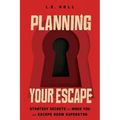 Planning Your Escape: Strategy Secrets to Make You an Escape Room Superstar