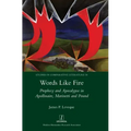 Words Like Fire: Prophecy and Apocalypse in Apollinaire, Marinetti and Pound