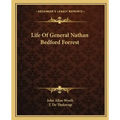 Life of General Nathan Bedford Forrest