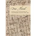 Dear Hannah: A Collection of Letters Depicting Quaker Life in Rural Philadelphia, Pennsylvania, 1850-1860