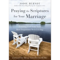 Praying the Scriptures for Your Marriage: Trusting God with Your Most Important Relationship