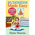 Buddhism Made Easy: Buddhism for Beginners and Busy People