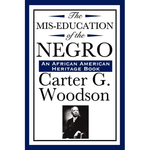 The Mis-Education of the Negro (An African American Heritage Book)