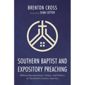 Southern Baptist and Expository Preaching: Biblical Interpretation, Values, and Politics in Twentieth-Century America