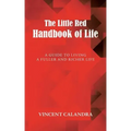 The Little Red Handbook of Life: A Guide to Living a Fuller and Richer Life