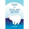 Piper the Polar Bear: A Frosty Adventure from the Tiny Tails Animal Facts Series (Pre-Reader)