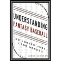 Understanding Fantasy Baseball - No Longer Just for Nerds