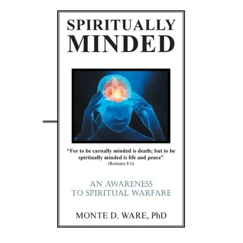 Spiritually Minded: An Awareness to Spiritual Warfare