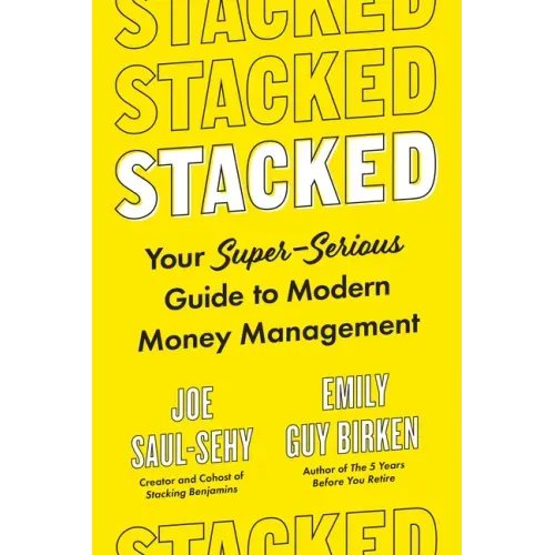 Stacked: Your Super-Serious Guide to Modern Money Management
