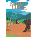 Ripped in Time Prehistoric Animals Break into US Parks Book 3: Sabertooths and Short-Faces in San Bernardino National Forest