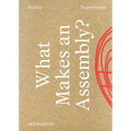 What Makes an Assembly?: Stories, Experiments, and Inquiries