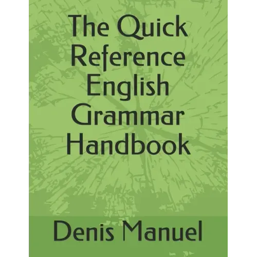 The Quick Reference English Grammar Handbook