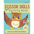 Scissor Skills Activity Book: Cutting Coloring & Pasting Practice Workbook for Kids - Preschoolers and Kindergarten Educational Readiness