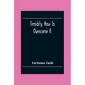 Timidity, How To Overcome It