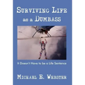 Surviving Life as a Dumbass: It Doesn't Have to Be a Life Sentence