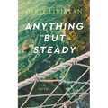 Anything but Steady