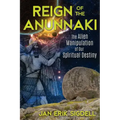 Reign of the Anunnaki: The Alien Manipulation of Our Spiritual Destiny