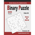 Binary Puzzle: 500 Easy to Hard (10x10): : Keep Your Brain Young