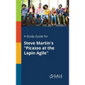 A Study Guide for Steve Martin's "Picasso at the Lapin Agile"