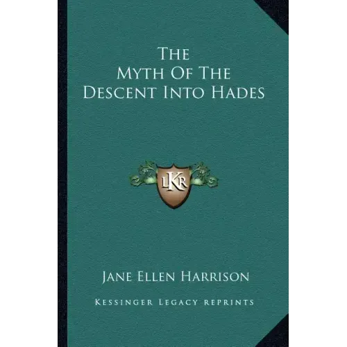 The Myth of the Descent Into Hades