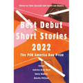 Best Debut Short Stories 2022: The Pen America Dau Prize