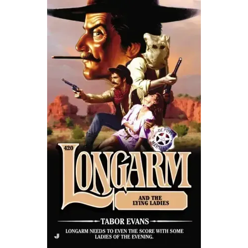 Longarm 420: Longarm 420: Longarm and the Lying Ladies