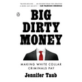 Big Dirty Money: Making White Collar Criminals Pay