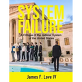 System Failure: A Critique of the Judicial System of the United States