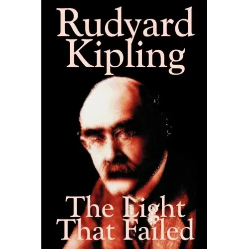 The Light That Failed by Rudyard Kipling, Fiction, Historical