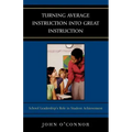 Turning Average Instruction into Great Instruction: School Leadership's Role in Student Achievement
