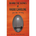 Behind the Scenes at Radio Caroline (in the 1970s)