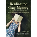 Reading the Cozy Mystery: Critical Essays on an Underappreciated Subgenre