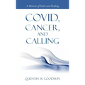 Covid, Cancer, and Calling: A Memoir of Faith and Healing