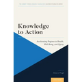 Knowledge to Action: Accelerating Progress in Health, Well-Being, and Equity