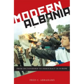 Modern Albania: From Dictatorship to Democracy in Europe