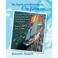 The Travels and Adventures of Our Pleasure: A Family's Nine-Year Sailing Adventure Around 95 Percent of the World Sept. 3, 1997 to June 4, 2006