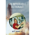 An Improbable Astronaut: How a Georgia farmboy wound up flying the space shuttle