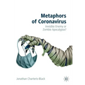 Metaphors of Coronavirus: Invisible Enemy or Zombie Apocalypse?