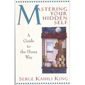Mastering Your Hidden Self: A Guide to the Huna Way