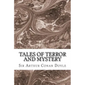 Tales Of Terror And Mystery: (Sir Arthur Conan Doyle Classics Collection)