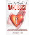 How to Handle a Narcissist: Learn to Handle Narcissist Personality Disorders. Recover from CPTSD and Handle the Relationship.