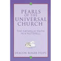 Pearls of the Universal Church: The Catholic Faith in a Nutshell