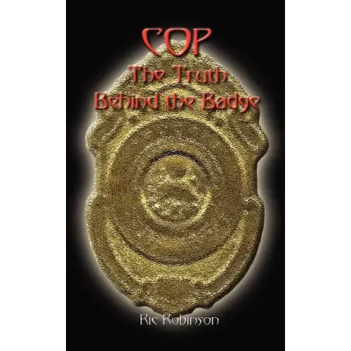 Cop the Truth Behind the Badge