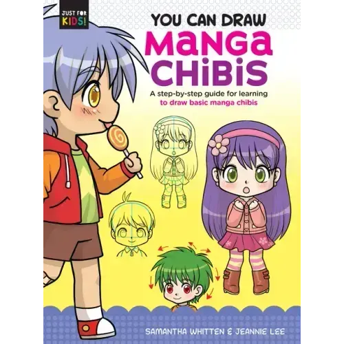 You Can Draw Manga Chibis: A Step-By-Step Guide for Learning to Draw Basic Manga Chibis