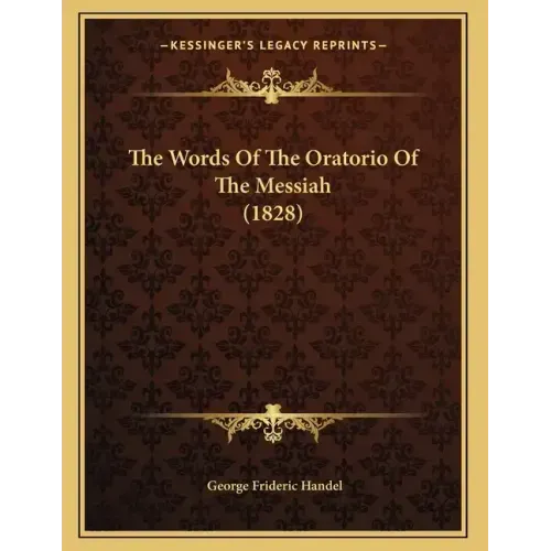 The Words Of The Oratorio Of The Messiah (1828)